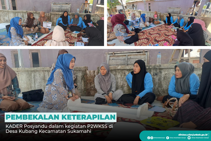 Pembekalan Keterampilan KADER Posyandu dalam kegiatan P2WKSS di Desa Kubang Kecamatan Sukamahi